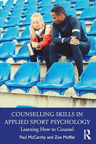 Counselling Skills in Applied Sport Psychology: Learning How to Counsel - PDF